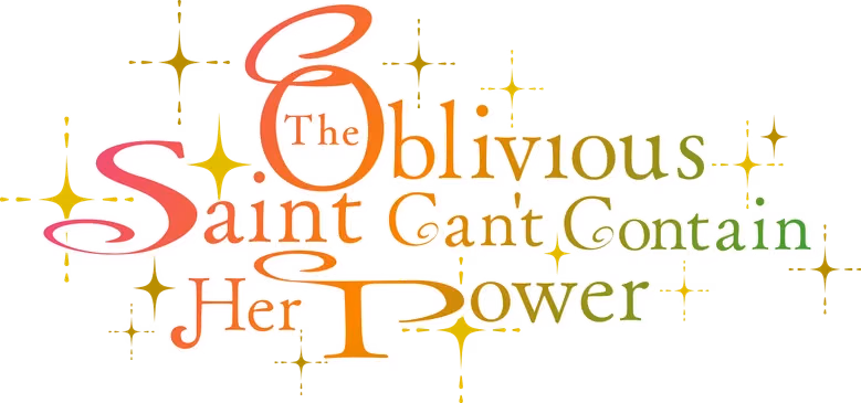 The Oblivious Saint Can't Contain Her Power Season 1